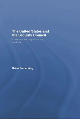 Frederking |  The United States and the Security Council | Buch |  Sack Fachmedien