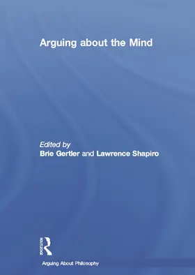 Gertler / Shapiro |  Arguing About the Mind | Buch |  Sack Fachmedien