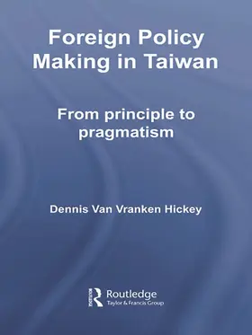 Hickey | Foreign Policy Making in Taiwan | Buch | 978-0-415-77188-7 | sack.de