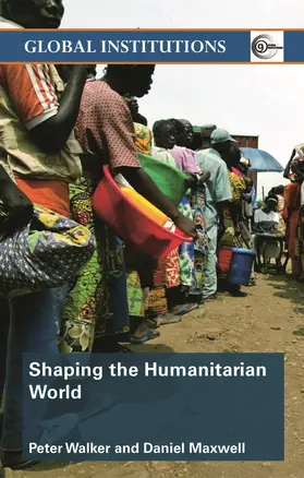 Maxwell / Walker |  Shaping the Humanitarian World | Buch |  Sack Fachmedien