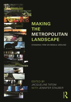 Tatom / Stauber |  Making the Metropolitan Landscape | Buch |  Sack Fachmedien