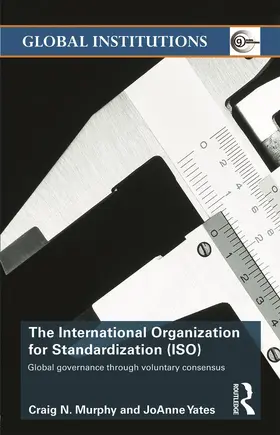 Murphy / Yates | The International Organization for Standardization (ISO) | Buch | 978-0-415-77428-4 | sack.de