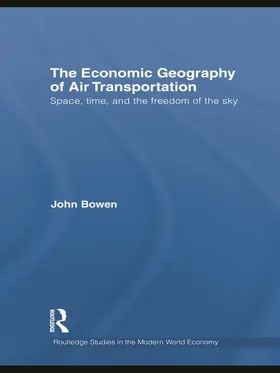 Bowen |  The Economic Geography of Air Transportation | Buch |  Sack Fachmedien