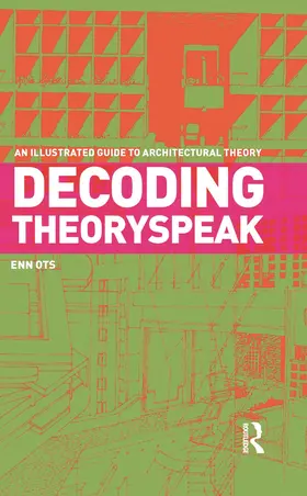 Ots | Decoding Theoryspeak | Buch | 978-0-415-77829-9 | sack.de