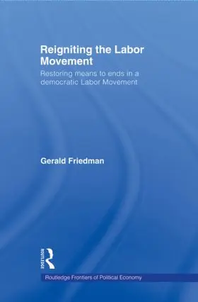 Friedman |  Reigniting the Labor Movement | Buch |  Sack Fachmedien