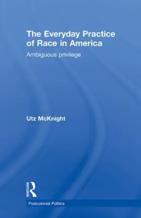 McKnight |  Everyday Practice of Race in America | Buch |  Sack Fachmedien