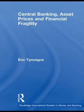 Tymoigne |  Central Banking, Asset Prices and Financial Fragility | Buch |  Sack Fachmedien
