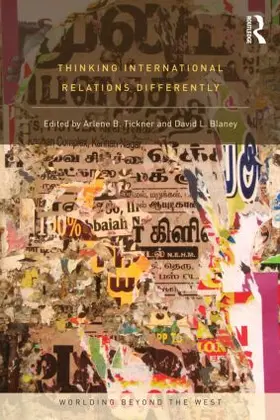 Tickner / Blaney |  Thinking International Relations Differently | Buch |  Sack Fachmedien