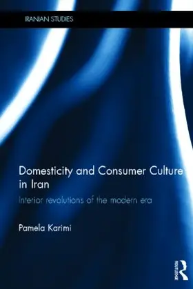 Karimi |  Domesticity and Consumer Culture in Iran | Buch |  Sack Fachmedien