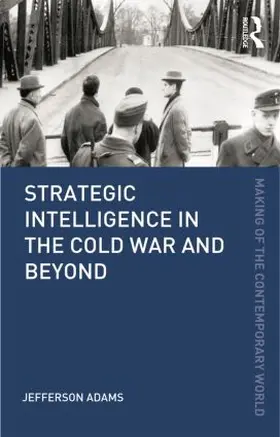 Adams |  Strategic Intelligence in the Cold War and Beyond | Buch |  Sack Fachmedien