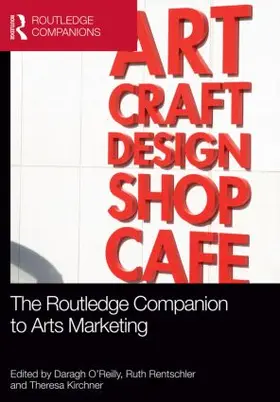 O'Reilly / Rentschler / Kirchner |  The Routledge Companion to Arts Marketing | Buch |  Sack Fachmedien