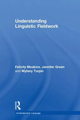 Meakins / Green / Turpin |  Understanding Linguistic Fieldwork | Buch |  Sack Fachmedien