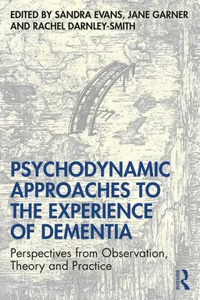Evans / Garner / Darnley Smith |  Psychodynamic Approaches to the Experience of Dementia | Buch |  Sack Fachmedien