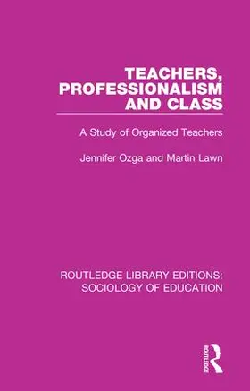 Ozga / Lawn |  Teachers, Professionalism and Class | Buch |  Sack Fachmedien