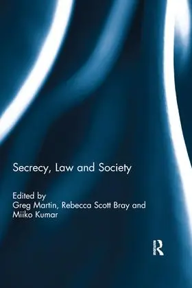 Martin / Scott Bray / Kumar |  Secrecy, Law and Society | Buch |  Sack Fachmedien