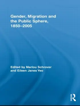 Schrover / Yeo |  Gender, Migration, and the Public Sphere, 1850-2005 | Buch |  Sack Fachmedien