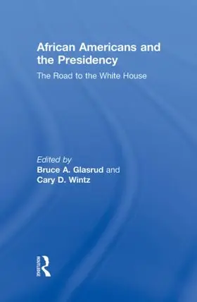 Glasrud / Wintz | African Americans and the Presidency | Buch | 978-0-415-80391-5 | sack.de