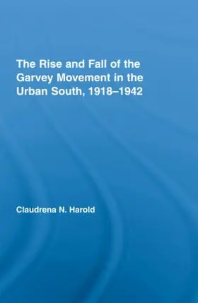 Harold |  The Rise and Fall of the Garvey Movement in the Urban South, 1918-1942 | Buch |  Sack Fachmedien