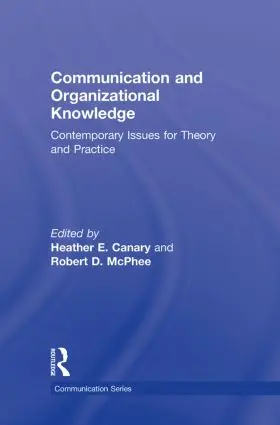 Canary / McPhee |  Communication and Organizational Knowledge | Buch |  Sack Fachmedien