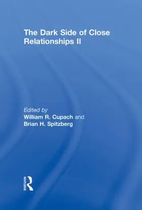 Cupach / Spitzberg |  The Dark Side of Close Relationships II | Buch |  Sack Fachmedien