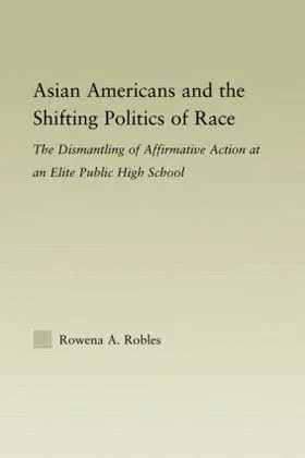 Robles |  Asian Americans and the Shifting Politics of Race | Buch |  Sack Fachmedien