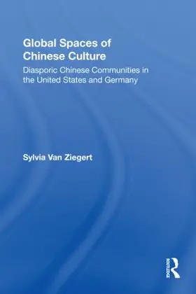 Van Ziegert | Global Spaces of Chinese Culture | Buch | 978-0-415-80578-0 | sack.de