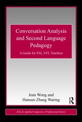 Wong / Zhang Waring |  Conversation Analysis and Second Language Pedagogy | Buch |  Sack Fachmedien
