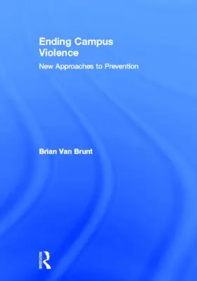 Van Brunt | Ending Campus Violence | Buch | 978-0-415-80743-2 | sack.de