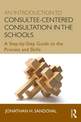 Sandoval |  An Introduction to Consultee-Centered Consultation in the Schools | Buch |  Sack Fachmedien