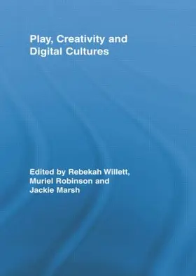 Willett / Robinson / Marsh |  Play, Creativity and Digital Cultures | Buch |  Sack Fachmedien