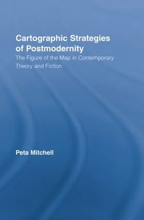 Mitchell | Cartographic Strategies of Postmodernity | Buch | 978-0-415-80912-2 | sack.de