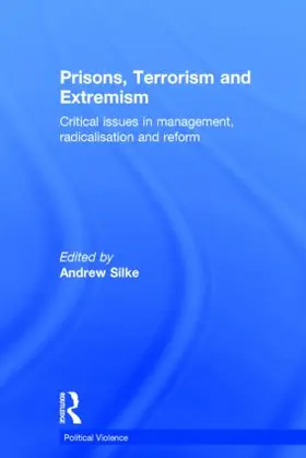 Silke | Prisons, Terrorism and Extremism | Buch | 978-0-415-81037-1 | sack.de