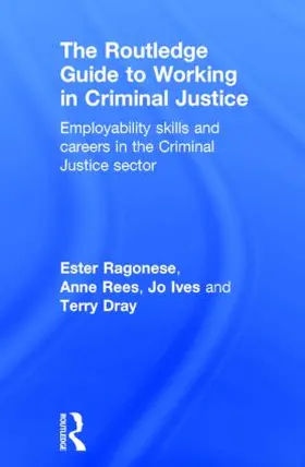 Ragonese / Rees / Ives |  The Routledge Guide to Working in Criminal Justice | Buch |  Sack Fachmedien