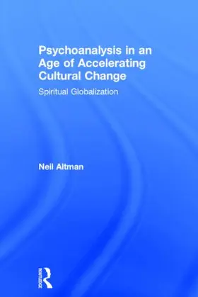 Altman |  Psychoanalysis in an Age of Accelerating Cultural Change | Buch |  Sack Fachmedien