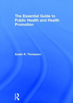 Thompson |  The Essential Guide to Public Health and Health Promotion | Buch |  Sack Fachmedien