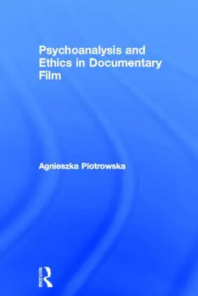Piotrowska |  Psychoanalysis and Ethics in Documentary Film | Buch |  Sack Fachmedien