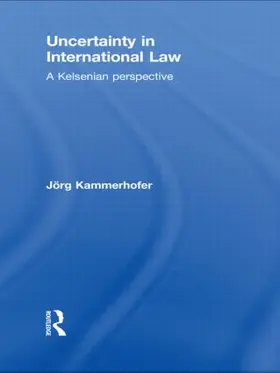 Kammerhofer |  Uncertainty in International Law | Buch |  Sack Fachmedien