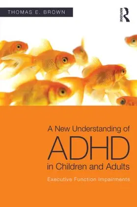 Brown | A New Understanding of ADHD in Children and Adults | Buch | 978-0-415-81425-6 | sack.de