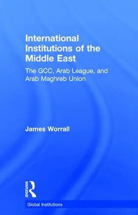 Worrall |  International Institutions of the Middle East | Buch |  Sack Fachmedien