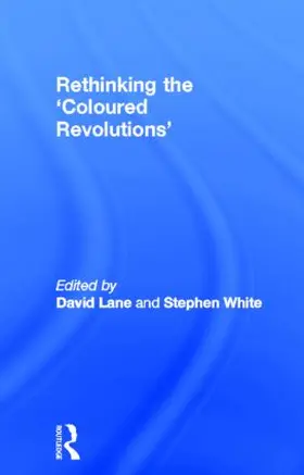 Lane / White |  Rethinking the 'Coloured Revolutions' | Buch |  Sack Fachmedien