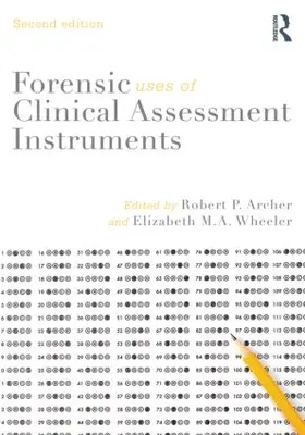 Archer / Wheeler | Forensic Uses of Clinical Assessment Instruments | Buch | 978-0-415-81522-2 | sack.de