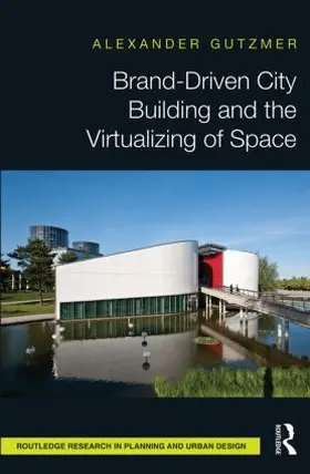 Gutzmer |  Brand-Driven City Building and the Virtualizing of Space | Buch |  Sack Fachmedien