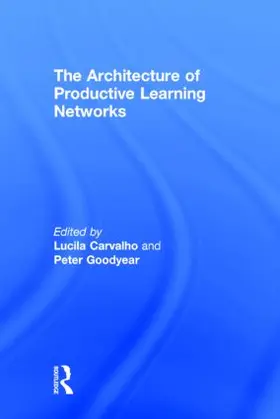 Carvalho / Goodyear |  The Architecture of Productive Learning Networks | Buch |  Sack Fachmedien