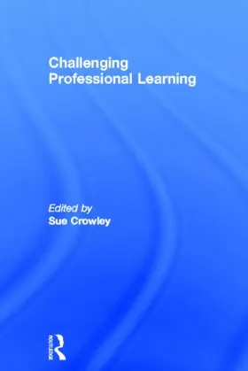 Crowley |  Challenging Professional Learning | Buch |  Sack Fachmedien