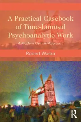 Waska |  A Practical Casebook of Time-Limited Psychoanalytic Work | Buch |  Sack Fachmedien