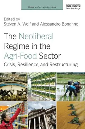 Wolf / Bonanno |  The Neoliberal Regime in the Agri-Food Sector | Buch |  Sack Fachmedien