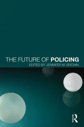 Brown |  The Future of Policing | Buch |  Sack Fachmedien