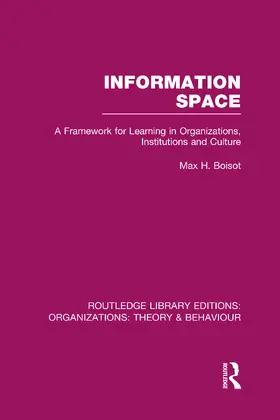 Boisot |  Information Space (RLE: Organizations) | Buch |  Sack Fachmedien