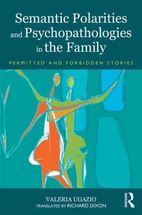 Ugazio |  Semantic Polarities and Psychopathologies in the Family | Buch |  Sack Fachmedien