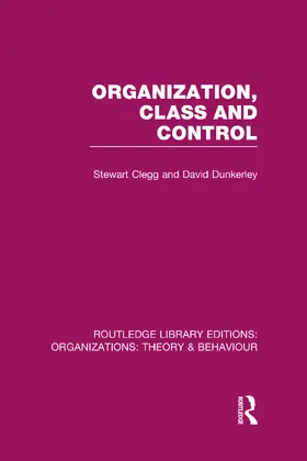 Clegg / Dunkerley |  Organization, Class and Control (RLE | Buch |  Sack Fachmedien
